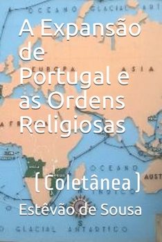 Paperback A Expansão de Portugal e as Ordens Religiosas: (Coletânea) [Portuguese] Book
