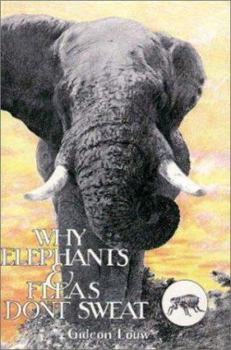 Paperback Why Elephants and Fleas Don't Sweat: A Zoological Miscellany Book