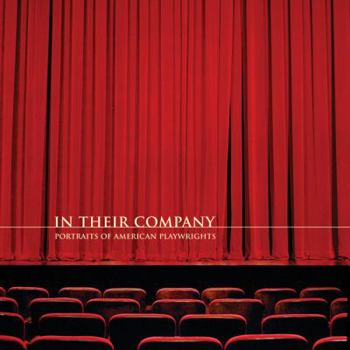 Hardcover In Their Company: Portraits of American Playwrights Book