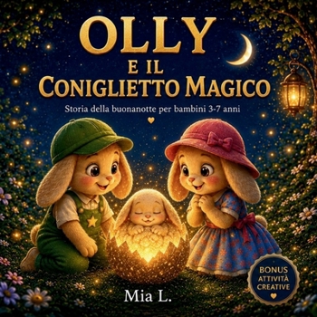 Olly e il Coniglietto Magico: Storia della buonanotte per bambini 3–7 anni – Routine serale, calma ed emozioni (Italian Edition)