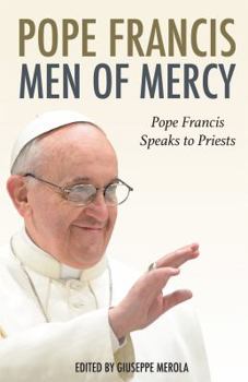 Hardcover Men of Mercy: Pope Francis Speaks to Priests Book
