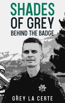 Hardcover Shades of Grey Behind the Badge Book