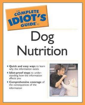 Paperback The Complete Idiot's Guide to Dog Health & Nutrition Book