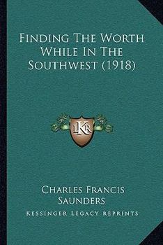 Finding The Worth While In The Southwest