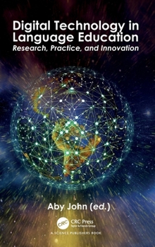 Hardcover Digital Technology in Language Education: Research, Practice, and Innovation Book