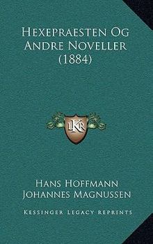 Paperback Hexepraesten Og Andre Noveller (1884) [Danish] Book