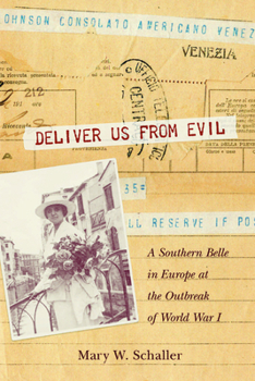 Hardcover Deliver Us from Evil: A Southern Belle in Europe at the Outbreak of World War I Book