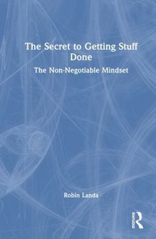 Hardcover The Secret to Getting Stuff Done: The Non-Negotiable Mindset Book