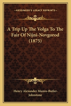 A Trip Up the Volga to the Fair of Nijni-Novgorod