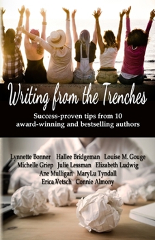 Writing From the Trenches - Tips & Techniques from Ten Award-winning Authors