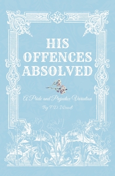 Paperback His Offences Absolved: A Pride and Prejudice Variation Book