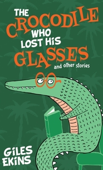 Hardcover The Crocodile Who Lost His Glasses Book