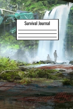 Survival Journal: Survival Logbook To Track Your Food Weather Shelter Travel Directions - Survival Notebook Journal