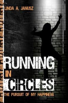 Paperback Running in Circles: The Pursuit of My Happiness Book