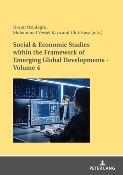 Paperback Social & Economic Studies within the Framework of Emerging Global Developments - Volume 4 Book