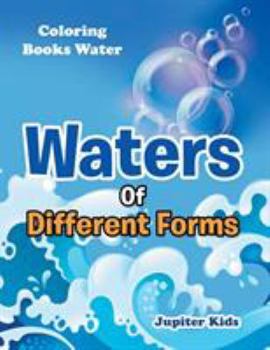 Paperback Waters Of Different Forms: Coloring Books Water Book