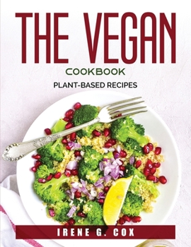 Paperback The Vegan Cookbook: Plant-Based Recipes Book