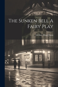 Paperback The Sunken Bell A Fairy Play Book