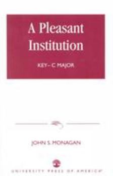 Paperback A Pleasant Institution: Key-C Major Book