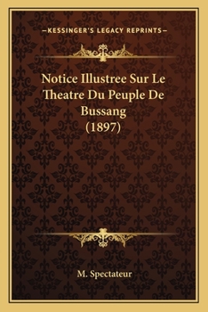Paperback Notice Illustree Sur Le Theatre Du Peuple De Bussang (1897) [French] Book
