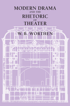 Paperback Modern Drama and the Rhetoric of Theater Book
