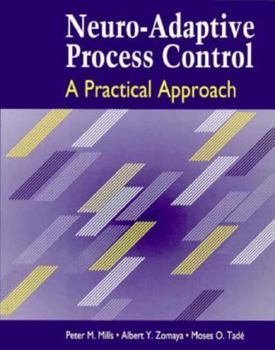 Paperback Neuro-Adaptive Process Control: A Practical Approach Book