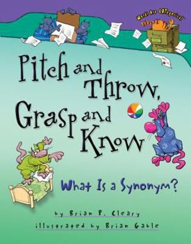 Hardcover Pitch and Throw, Grasp and Know: What Is a Synonym? Book