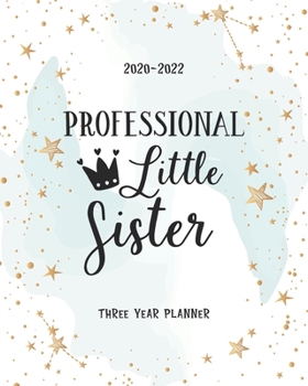 Paperback Professional Little Sister: 36 Month Planner 2020-2022 Appointments Diary Federal Holidays Password Tracker To Do List Notes Schedule Goal Birthda Book