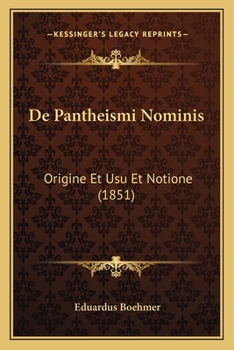 Paperback De Pantheismi Nominis: Origine Et Usu Et Notione (1851) [Latin] Book