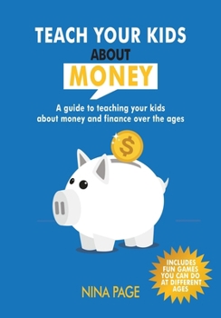 Teach your kids about money: A guide to teaching your kids about money and finance over the years