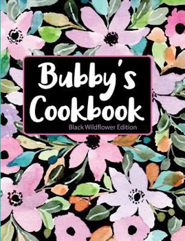 Paperback Bubby's Cookbook Black Wildflower Edition Book