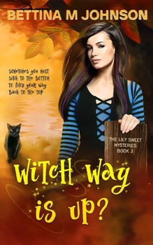 Witch Way Is Up? - Book #2 of the Lily Sweet Mysteries