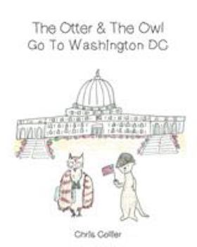 Paperback The Otter and the Owl Go To Washington, DC Book