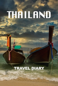 Travel Diary Thailand: Travel diary, Planner, Journal, Notebook, Journey Diary,  6 x 9 Notebook with 120 lined pages,