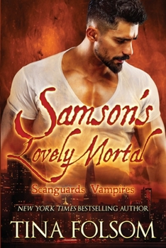 Samson's Lovely Mortal - Book #1 of the Scanguards Vampires