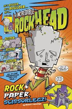 The Incredible Rockhead: Rock, Paper, Scissorlegz - Book  of the Incredible Rockhead