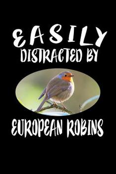 Paperback Easily Distracted By European Robins: Animal Nature Collection Book