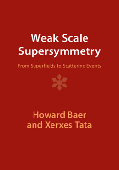 Paperback Weak Scale Supersymmetry: From Superfields to Scattering Events Book