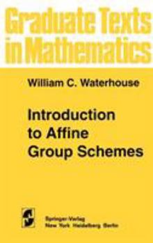 Hardcover Introduction to Affine Group Schemes Book