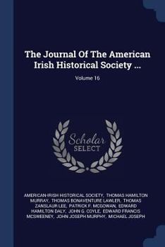 Paperback The Journal Of The American Irish Historical Society ...; Volume 16 Book