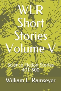 Paperback WLR Short Stories Volume V: Science Fiction Stories 401-500 Book