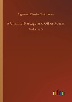 Paperback A Channel Passage and Other Poems: Volume 6 Book
