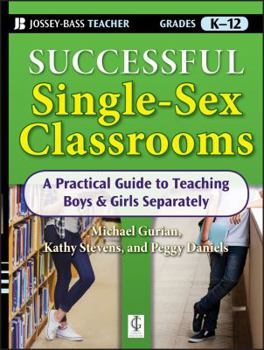 Paperback Successful Single-Sex Classrooms: A Practical Guide to Teaching Boys & Girls Separately Book