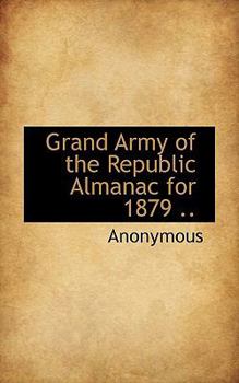 Paperback Grand Army of the Republic Almanac for 1879 .. Book