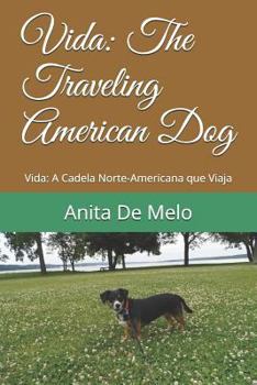 Paperback Vida: The Traveling American Dog: Vida: A Cadela Norte-Americana que Viaja Book