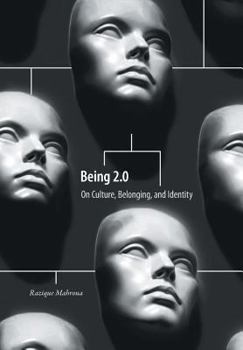 Hardcover Being 2.0: On Culture, Belonging, and Identity Book