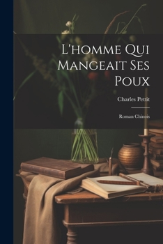 Paperback L'homme Qui Mangeait Ses Poux: Roman Chinois [French] Book