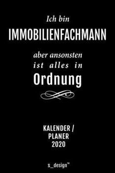 Kalender 2020 für Immobilienfachmänner / Immobilienfachmann / Immobilienfachfrau: Wochenplaner / Tagebuch / Journal für das ganze Jahr: Platz für ... Erinnerungen und Sprüche (German Edition)