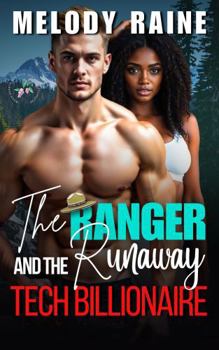 The Ranger and the Runaway Tech Billionaire: An Opposites Attract BWWM Small Town Romance (Snowberry Falls: Runaway Hearts)