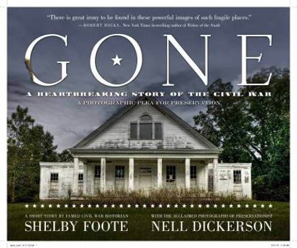 Hardcover Gone: A Heartbreaking Story of the Civil War: A Photographic Plea for Preservation Book